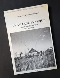 Un Village en forêt :  l'essartage chez les Brou du Cambodge
