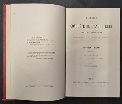 Histoire de la conquête de l'Angleterre par les normands, de ses causes et de ses suites jusqu'à nos jours : en Angleterre, en écosse, en Irlande et ...