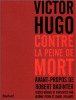 Victor Hugo contre la peine de mort. Picon Jérôme (présentation) ; Violante Isabel (présentation) ; Badinter Robert (avant-propos)