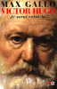 Victor Hugo. Tome 2 : Je serai celui-là !. Gallo Max