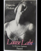 Louise Labé. La femme d’amour. Pédron François