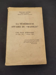 La ténébreuse affaire du “Massilia”. Une page d’histoire, 18 Juin 1940 - Octobre 1940