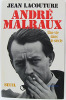 André Malraux. Une vie dans le siècle. Lacouture Jean
