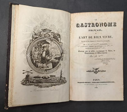 Le Gastronome français, ou L'art de bien vivre, par les anciens auteurs du Journal des gourmands, . / MM. G. D. L. R***, D. D***, Gastermann, G***, ...