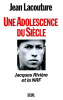 Une adolescence du siècle. Jacques Rivière et la NRF. Lacouture Jean