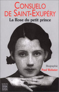 Consuelo de Saint-Exupéry. La rose du petit prince