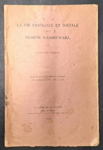 La vie familiale et sociale des Indiens Nambikwar. / [Extrait du "Journal de la Société des américanistes de Paris", t. XXXVII, 1948, p. 1-132]
