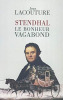 Stendhal le bonheur vagabond. Lacouture Jean
