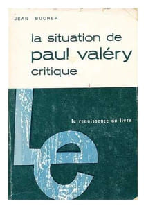 La situation de Paul Valéry. Critique. Bucher Jean