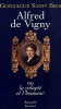 Alfred de Vigny ou la volupté et l’honneur. Saint Bris Gonzague