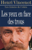 Les yeux en face des trous. Amours et aventures d’un anarchiste contemporain. Vincenot Henri ; Vincenot Claudine (préface)