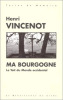 Ma Bourgogne le toit du monde occidental. Vincenot Henri ; Zarand Gyula (photographies)
