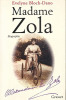 Madame Zola. Bloch-Dano Evelyne