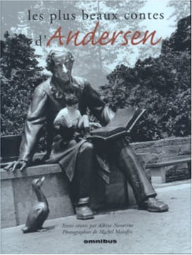 Les plus beaux contes d’Andersen. Andersen ; Novarino Albine (présentations) ; Maïofiss Michel (photographies)