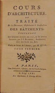 Cours d'architecture, ou Traité de la Décoration, distribution & construction des bâtiments ; contenant les leçons données en 1750 et les années suivantes.