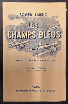 Les champs bleus. Préface du maréchal Fayolle. Nouvelle édition. LABRIC, Roger