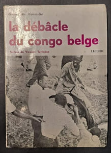 La débâcle du Congo belge. Préface du vicomte Terlinden