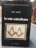 La voie substituée. Recherche sur la déviation de la franc-maçonnerie en France et en Europe. BAYLOT, Jean