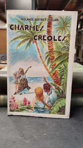 Charmes créoles. Martinique, Haïti, Guadeloupe