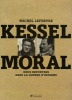 Kessel, Moral : Deux reporters dans la guerre d’Espagne. Lefebvre Michel