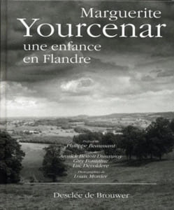 Marguerite Yourcenar une enfance en Flandre