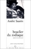 Bouclier du zodiaque augmenté de six poèmes inédits. Suarès André ; Parienté Robert (présentation et annotation) 