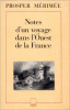 Notes d’un voyage dans l’Ouest de la France. Mérimée Prosper ; Auzas Pierre-Marie (présentation)