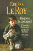 Jacquou le Croquant. L’ennemi de la mort. Le moulin de Frau suivis de carnet de notes d’une excursion de quinze jours en Périgord. Le Roy Eugène ; ...