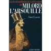 La vie extraordinaire de Lord Seymour dit milord L’Arsouille. Lacotte Daniel