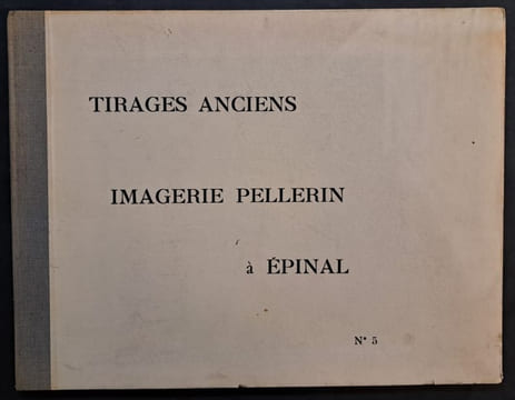 Tirages anciens Imagerie Pellerin à épinal N° 5. [Imagerie Pellerin]
