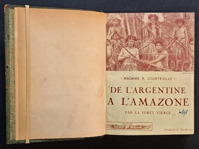 De l'Argentine à l'Amazone par la forêt vierge : 20 000 kilomètres de fleuves inconnus et de terres mystérieuses