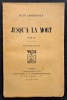 Jusqu’à la mort (roman). 2e édition. LARMEROUX, Jean
