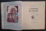 L'Epopée blanche... Lettres préfaces de Leurs éminences le Cardinal Dubois et le Cardinal Van Rossum. ROUQUETTE, Louis-Frédéric