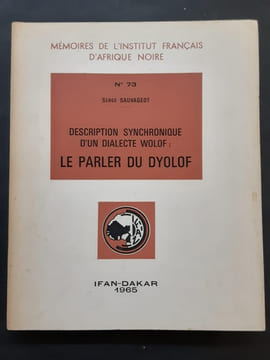 Description synchronique d'un dialecte wolof: le parler du dyolof. SAUVAGEOT, Serge