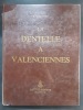 La dentelle à Valenciennes. MALOTET, A