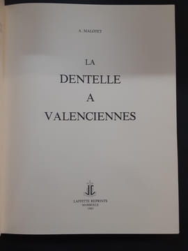 La dentelle à Valenciennes. MALOTET, A