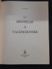La dentelle à Valenciennes. MALOTET, A
