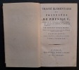 Traité élémentaire ou Principes de physique, fondés sur les connoissances les plus certaines, tant anciennes que modernes, et confirmés par ...