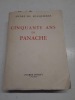 Cinquante ans de panache (avec un envoi de l’auteur). De Fouquières, André