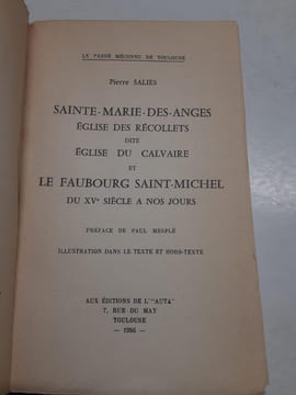 Sainte-Marie-des-Anges Église des Récollets dite Église du Calvaire et Le Faubourg Saint-Michel du XVe siècle a nos jours. Préface de Paul Mesplé. ...