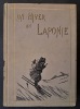 Un hiver en Laponie, voyages d'hiver en Suède, en Norwège, en Laponie et dans la Finlande septentrionale. DU CHAILLU, Paul