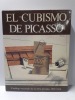 El Cubismo de Picasso. Catalogo razonado de la obra pintadada, de los papeles pintados y de las ensambladuras, 1907-1916. DAIX, Pierre; ROSSELET, Joan
