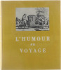 L’humour en voyage. Sigaux Gilbert (choix de textes et présentation)