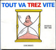 Tout va Trez vite. Dessins 1991-1992. Trez