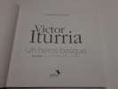 Victor Iturria - Un héros basque / Euskal heroia (Exemplaire enrichi d’un envoi autographe). 1914-1944 du fronton de Sare aux SAS, une vie pour la ...