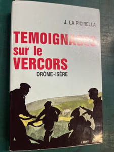 Témoignages sur le Vercors. Drôme et Isère