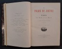 Le Palais de justice de Paris, son monde et ses moeurs, par la presse judiciaire parisienne... Préface de M. Alexandre Dumas fils. 