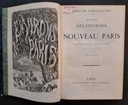Histoire des environs du nouveau Paris. Illustrations de Gustave Doré ; cartes topographiques dessinées et gravées par Ehrard. LABéDOLLIèRE, émile de ...