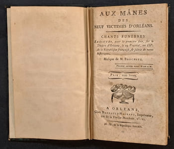 Aux Mânes des neuf victimes d'Orléans. Chants funèbres exécutés pour la première fois sur le théâtre d'Orléans, le 29 prairial, an III de la République française, et suivis de notes historiques. Musique de M. Brochiez