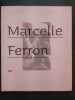 Marcelle Ferron. Monograph. Enright, Robert - Réal Lussier - René Viau